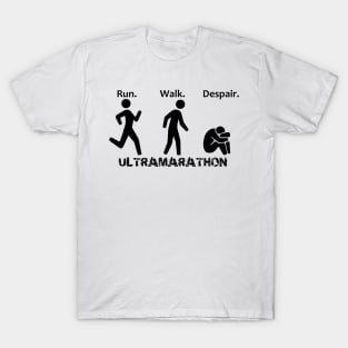 Run. Walk. Despair. T-Shirt